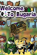 Welcome to Bugaria: Act 1